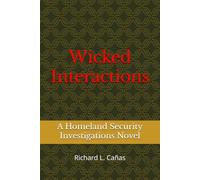 Wicked Interactions: A Homeland Security Investigations Novel