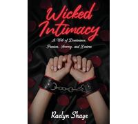 Wicked Intimacy: A web of Dominance, Passion, Secrecy, and Desires