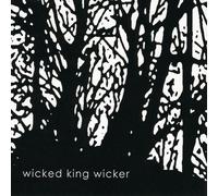 Wicked King Wicker Wicked King Wicker (CD)