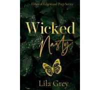 Wicked Nasty: A Dark High School Bully Romance (The Elites of Edgewood Prep Book 3)