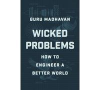 Wicked Problems: How to Engineer a Better World