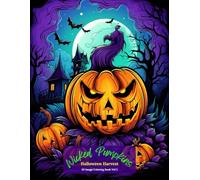 Wicked Pumpkins: Halloween Harvest Coloring Book Vol 2