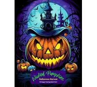 Wicked Pumpkins: Halloween Harvest Coloring Book Vol 4