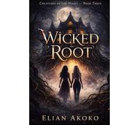 Wicked Root: A Witch-Coven Romance of Blood and Binding