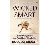 Wicked Smart: Brilliant Ways to Do Just About Anything Better