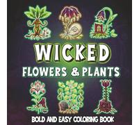 Wicked Spooky Plants Coloring Book for Adults and Teens: Creepy Botanical Flowers, Cursed Dark Gardens, Haunted Gothic Plants and Witchy Nature Coloring Pages for Women