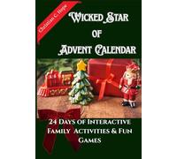 Wicked Star of Advent Calendar: 24 Days of Interactive Family Activities & Fun Games for adults and kids to Strengthen Family bond