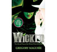Wicked : the bestselling book that inspired the movie: Gregory Maguire