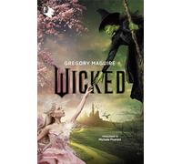 Libri Gregory Maguire - Wicked. Vita E Opere Della Perfida Strega Dell'ovest