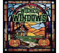 WICKED WINDOWS: Halloween Stained Glass Coloring Book for Adults and Teens. 20 Gothic Premium Illustrations with Black Protective Pages. Perfect Gift ... Antistress and Creativity, Ideal for Markers.
