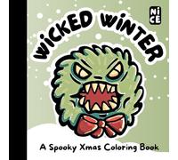 Wicked Winter: A Spooky Xmas Coloring Book for Adults and Teens