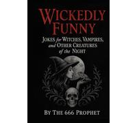 Wickedly Funny: Jokes for Witches, Vampires, and Other Creatures of the Night