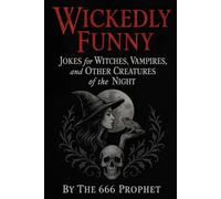 Wickedly Funny: Jokes for Witches, Vampires, and Other Creatures of the Night