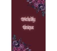 Wickedly Unique: A journal for all our little secrets