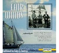 Wickford Express - Fair Winds: Traditional Sea Songs & Chanteys