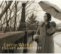 Wicks, Carrie - I'll Get Around To It