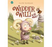 Widder Willi will aber!: Witziges und einfühlsames Bilderbuch für Kinder in der Trotzphase ab 3 Jahren