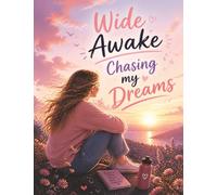 Wide Awake Chasing My Dreams: A Motivational Composition Book for Teens and Young Adults