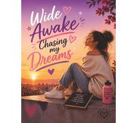Wide Awake Chasing My Dreams: A Motivational Composition Book for Teens and Young Adults