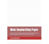 Wide Handwriting paper: Practice sheets | Helping with Handwriting| Designed to Help Adults & Students to Write | 100 Pages | 8.5x11inches