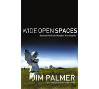 Wide Open Spaces: Beyond Paint: Beyond Paint-by-Number Christianity - Palmer Jim