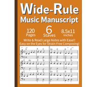 Wide-Rule Music Manuscript - 120 Blank Staff Paper for Easy Reading & Writing 8.5x11 English: Large Print Blank Music Manuscript for Adults with Low ... Practice, Lessons & Songwriting (Orange)
