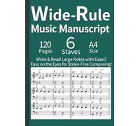 Wide-Rule Music Manuscript - 120 Blank Staff Paper for Easy Reading & Writing A4 English: Large Print Blank Music Manuscript for Adults with Low ... Practice, Lessons & Songwriting (Green)