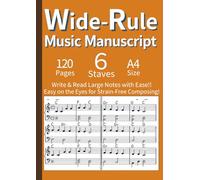 Wide-Rule Music Manuscript - 120 Blank Staff Paper for Easy Reading & Writing A4 English: Large Print Blank Music Manuscript for Adults with Low ... Practice, Lessons & Songwriting (Orange)