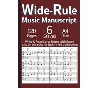 Wide-Rule Music Manuscript - 120 Blank Staff Paper for Easy Reading & Writing A4 English: Large Print Blank Music Manuscript for Adults with Low ... Practice, Lessons & Songwriting (Brown)