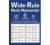 Wide-Rule Music Manuscript - 120 Blank Staff Paper for Easy Reading & Writing A4 English: Large Print Blank Music Manuscript for Adults with Low ... Practice, Lessons & Songwriting (Blue)
