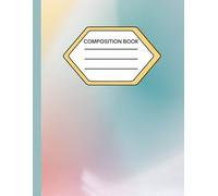 Wide Ruled Composition Notebook for School Students: Perfect for Kids, Homework, Writing & Note Taking