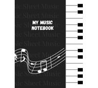 Wide Staff Manuscript Paper: 8.5x11 Blank Sheet Music Notebook for Beginners, Students & Music Lessons: Fun & Easy Blank Sheet Music for Young ... Inspirational Classical Music Quotes Inside!