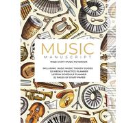 Wide Staff Music Manuscript Notebook: including 52-Week Practice Planner, Lesson Tracker & Basic Music Theory Guides for kids