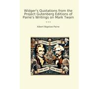 Widger's Quotations from the Project Gutenberg Editions of Paine's Writings on Mark Twain