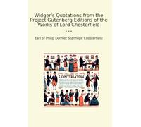 Widger's Quotations from the Project Gutenberg Editions of the Works of Lord Chesterfield