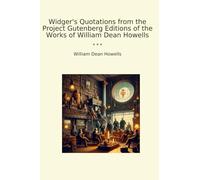 Widger's Quotations from the Project Gutenberg Editions of the Works of William Dean Howells