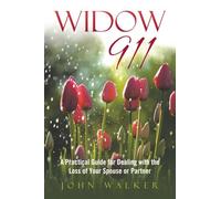 Widow 911: A Practical Guide for Dealing with the Loss of Your Spouse or Partner