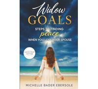 Widow Goals: Steps to Finding Peace When You Lose Your Spouse