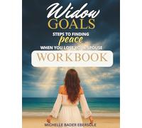 Widow Goals: Steps to Finding Peace When You Lose Your Spouse Workbook