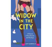 Widow in the City: A Memoir of Heartbreaks and Hookups