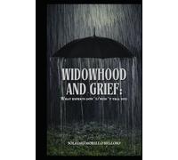 Widowhood and Grief: What experts don´t or won´t tell you