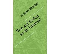 Wie auf Erden so im Himmel