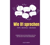 Wie B1 sprechen: Vorbereitung auf die mündliche Prüfung des Deutsch-Tests für Zuwanderer