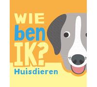 Wie ben ik? Huisdieren (Stevig kartonnen boek)