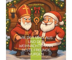 Wie der Nikolaus und der Weihnachtsmann beste Freunde wurden