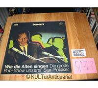 Wie die Alten singen - Die große Pop-Show unserer Star-Politiker (F.J.Strauß, Ludwig Erhard, Willy Brandt..) / Vinyl record [Vinyl-LP]