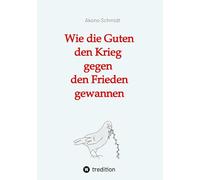 Wie die Guten den Krieg gegen den Frieden gewannen. Band 2 der Trilogie 'Verfreundet' erzählt drei Familiengeschichten im politisch bewegten Nachkriegsdeutschland