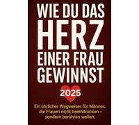 Wie du das Herz einer Frau gewinnst: Männer, das erste date, in der Beziehung, Herzeroberung