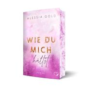 Wie du mich hältst: Enemies-to-Lovers Liebesroman | Limitierte Auflage mit Farbschnitt: 2