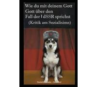 Wie du mit deinem Gott über den Fall der UdSSR sprichst: (Kritik am Sozialismus)